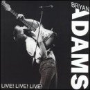 Live! Live! Live! - Bryan Adams