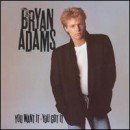 You Want It, You Got It - Bryan Adams
