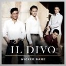 Wicked game - Il Divo