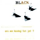 Are We Having Fun Yet? - Black