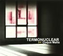 Termonuclear - Coque Malla