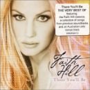 There You'll Be: The Best of Faith Hill - Faith Hill