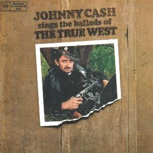 álbum Johnny Cash Sings The Ballads Of The True West de Johnny Cash