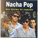 álbum Una décima de segundo de Nacha Pop