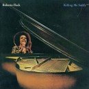 Killing Me Softly - Roberta Flack