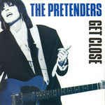 Get Close - The Pretenders