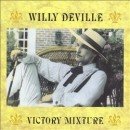 álbum Victory Mixture de Willy DeVille
